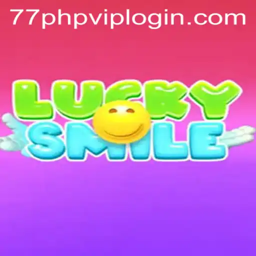 Experience the Thrill of 'LuckySmile' and Discover the '77php VIP' Challenge