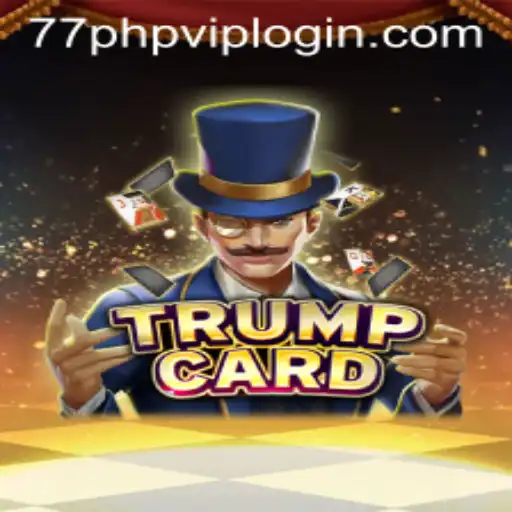 Exploring 'TrumpCard' and the '77php vip': A Comprehensive Guide